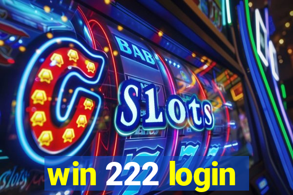 win 222 login